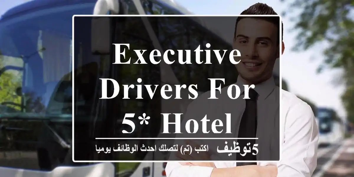 Executive Drivers For 5* Hotel