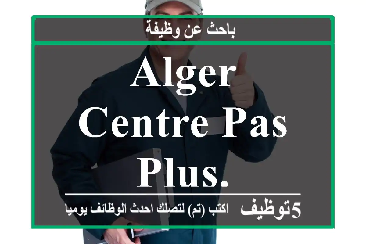 alger centre pas plus.