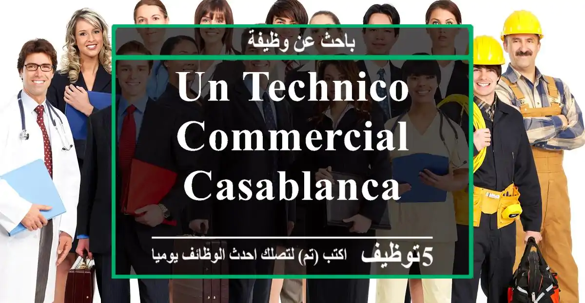 un Technico-Commercial - Casablanca