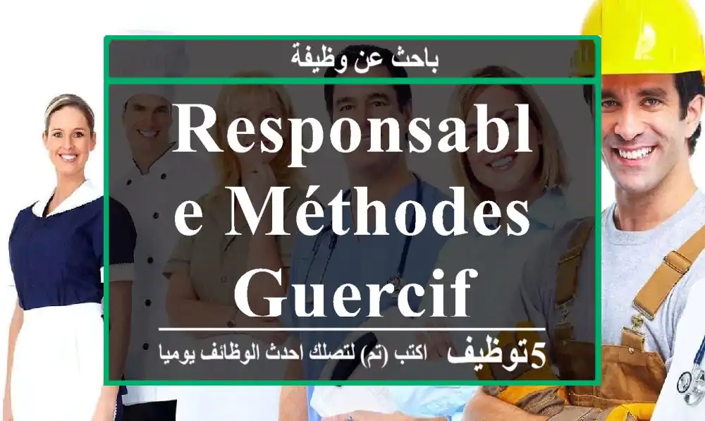 Responsable Méthodes - Guercif