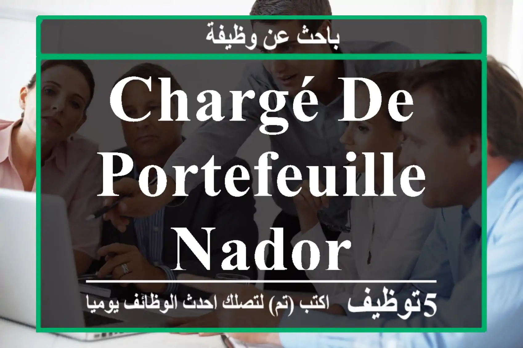 Chargé de Portefeuille Nador