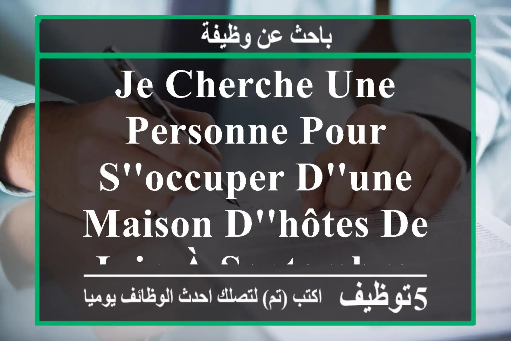je cherche une personne pour s'occuper d'une maison d'hôtes de juin à septembre. savoir ...