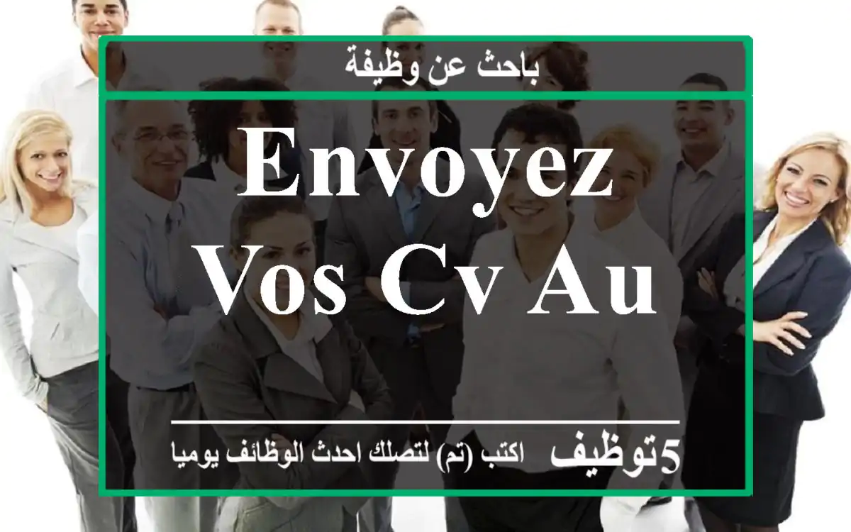 envoyez vos cv au