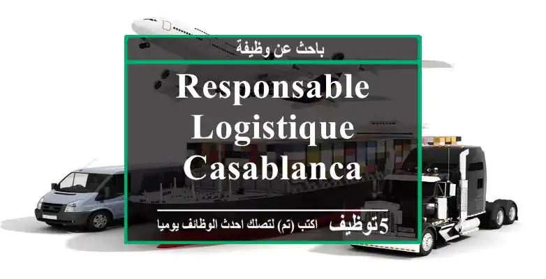Responsable logistique casablanca
