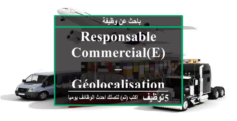 Responsable Commercial(e) – Géolocalisation - Casablanca